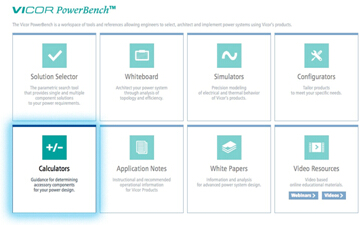 ?	Vicor公司推出多種在線輔助設計工具，如Solution Selector, Whiteboard, Simulators等